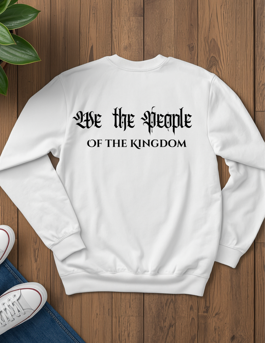 We the People of the Kingdom Sweatshirt