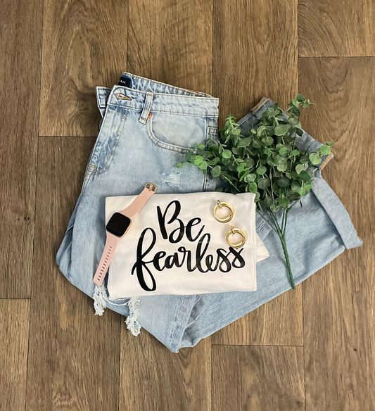 Be Fearless Shirt
